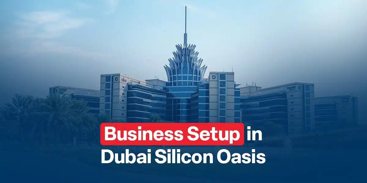 Dubai Silicon Oasis Company Formation Gateway to Tech-Driven Business Success